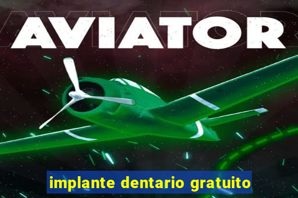 implante dentario gratuito